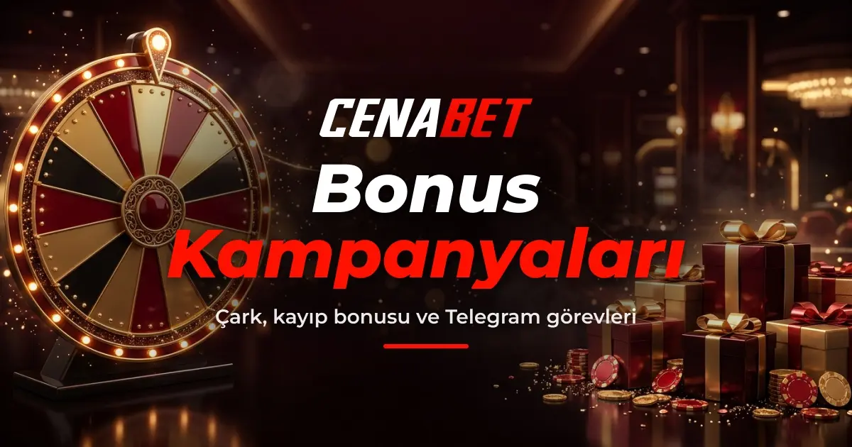 Cenabet Bonus Kampanyaları ve Koşulları